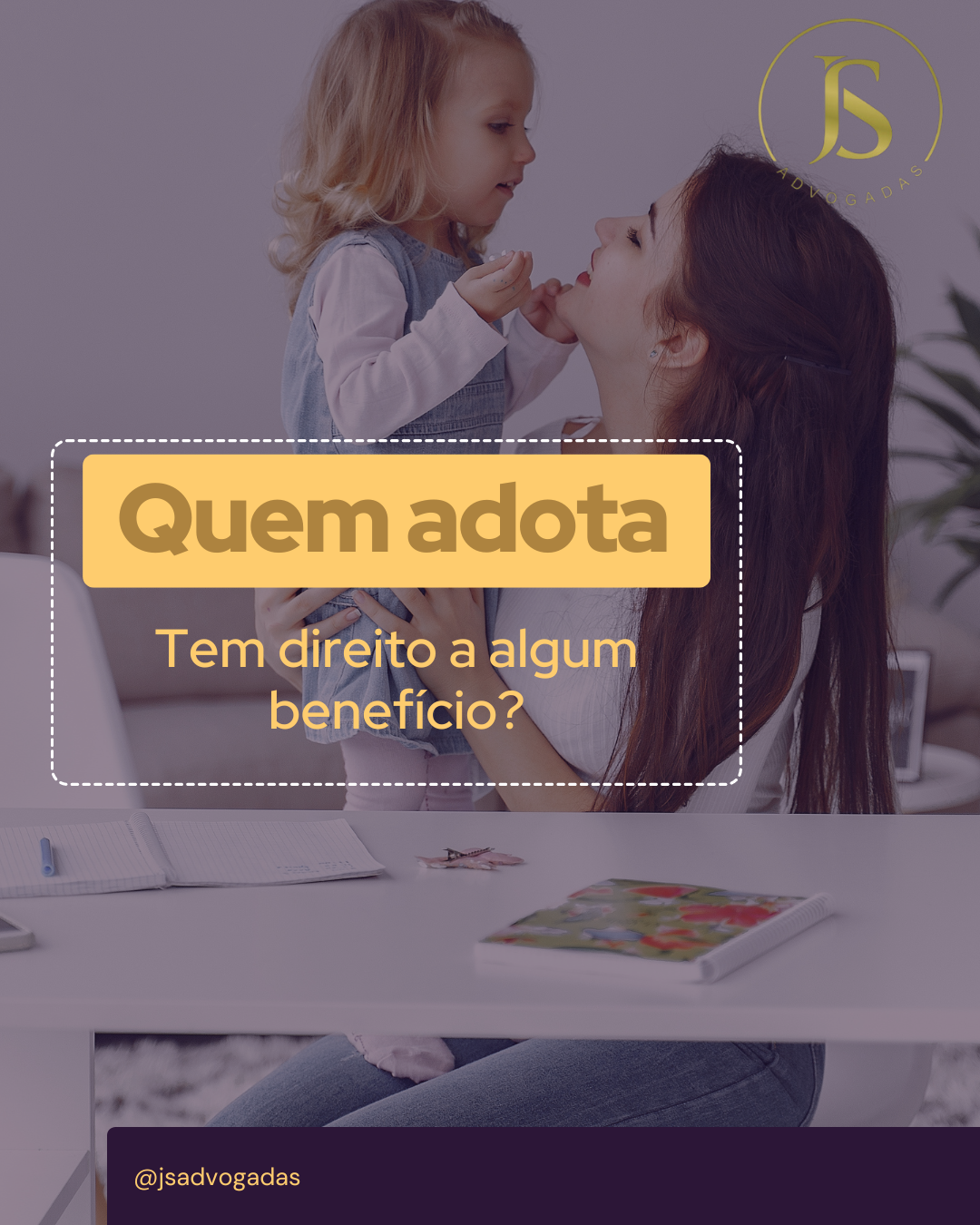 Quem adota tem direito a algum benefício ?